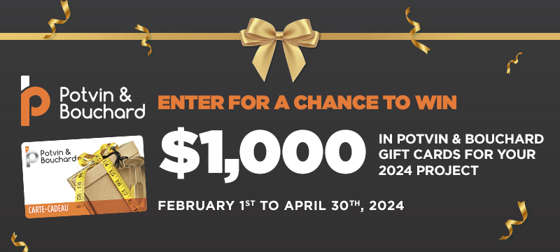 Contest - $1,000 for your renovation project - Potvin & Bouchard