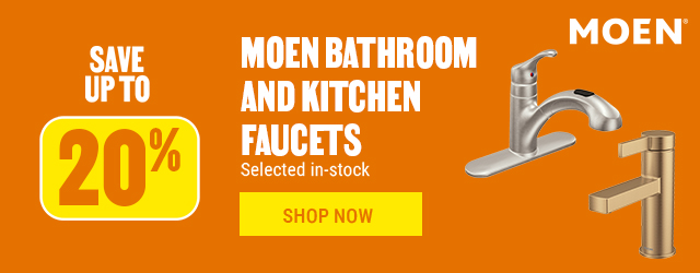 Save up to 20% on Moen bathroom and kitchen faucets - Potvin & Bouchard