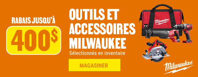 Jusqu'à 400$ de rabais sur les outils et accessoires Milwaukee