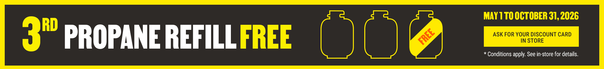 3rd propane refill free - Ask for your discount card in store